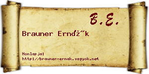 Brauner Ernák névjegykártya